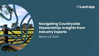 Navigating Countryside Stewardship Insights from Industry Experts  22032024 [upl. by Ariaj288]