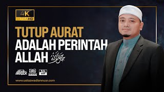 Ceramah Penuh  Menutup aurat adalah perintah Allah ﷻ  Ustaz Wadi Annuar [upl. by Hellman]