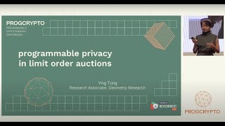 Programmable Privacy in Limit Order Auctions  Ying Tong  PROGCRYPTO [upl. by Navi765]