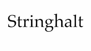 How to Pronounce Stringhalt [upl. by Chrysa308]