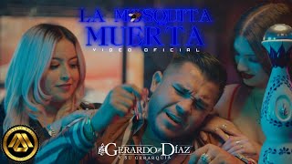 Gerardo Diaz y Su Gerarquia  La Mosquita Muerta Video Oficial  Hoy me pondré una peda [upl. by Eillac]