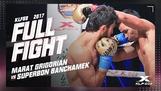 KLF 69 Marat Grigorian vs Superbon Banchamek FULL FIGHT2017 [upl. by Aldous]