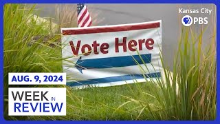 Primary Election Results  Kansas City Week in Review [upl. by Gnohc]