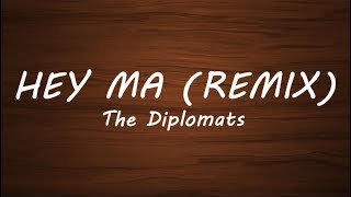 Hey Ma REMIX lyrics  the diplomats [upl. by Arrat62]