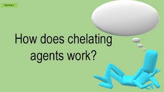 How Does Chelating Agents Work [upl. by Anaig]