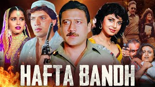 HAFTA BANDH  Full Hindi Action Movie  Jackie Shroff Aditya Pancholi Varsha  Bollywood Movie [upl. by Hoffer797]