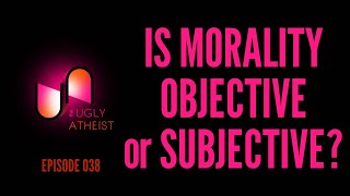 Is Morality Objective or Subjective [upl. by Solegnave]