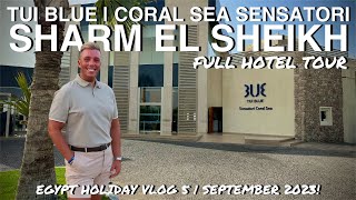 TUI BLUE  CORAL SEA SENSATORI RESORT  SHARM EL SHEIKH EGYPT  FULL HOTEL TOUR 2023 [upl. by Nilrem]