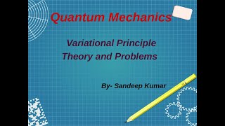 Quantum Mechanics  Variational Principle  Theory and Problems For CSIR JRF JEST GATE TIFR [upl. by Pihc437]