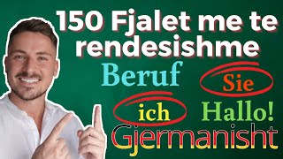 150 fjalet me te rendesishme  150 wichtige Wörter auf DEUTSCH  me perkthim shqip  OGjerman [upl. by Eidas171]