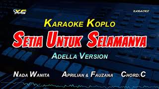 SETIA UNTUK SELAMANYA KARAOKE KOPLO DUET  APRILIAN amp FAUZANA XG KARAOKE PSRS775 [upl. by Rosenblast149]