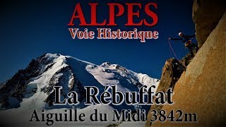 Alpes  Aiguille du Midi 3842m  Voie Historique  Rébuffat Baquet  Escalade granit [upl. by Fox]