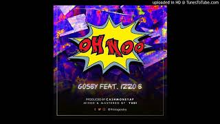 Gosby ftIzzo BiznessOHNOO [upl. by Lovell]