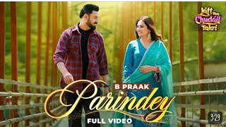 Parindey B Praak  Gippy Grewal Sargun Mehta amp Roopi Gill  Avvy Sra  Latest Punjabi Songs 2024 [upl. by Inanuah]