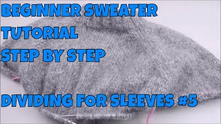 How to Knit a Sweater Step by Step 5 Dividing for the Sleeves [upl. by Enialed]