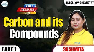 Carbon and Its Compounds Part 1  Introduction Definition Types  Class 10 Chemistry  LIVE [upl. by Saber]