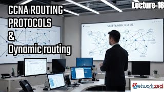 Lecture 18 What is Dynamic routing and Routing protocols [upl. by Ainekahs]