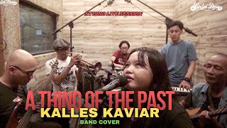 A Thing Of The Past  Kalles Kaviar  Lantai Dua Berdansa Cover  Studio Live Session [upl. by Anerys287]