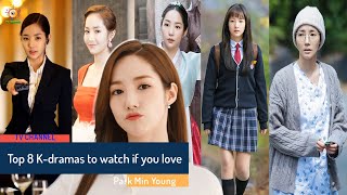 Park Min Young – Top 8 K dramas to watch if you love [upl. by Nnaeitak223]