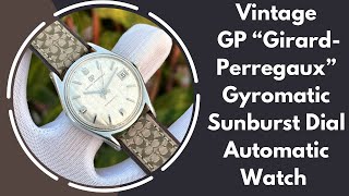 Vintage GP “GirardPerregaux” Gyromatic Sunburst Dial Automatic Watch [upl. by Ignatius969]