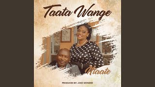 Taata Wange [upl. by Aneema]