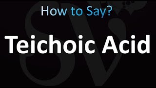 How to Pronounce Teichoic Acid correctly [upl. by Leirbma]