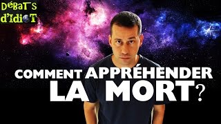 COMMENT APPRÉHENDER LA MORT   Débats didiot [upl. by Zarla617]