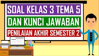 Soal Kelas 3 Tema 5 dan Kunci Jawaban  Penilaian Akhir Semester 2 [upl. by Israeli500]