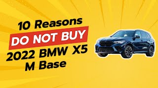 2022 BMW X5 M  10 Reasons WHY You Shouldn’t Buy This SUV 🚫🔥 [upl. by Axe447]