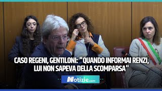 CASO REGENI GENTILONI “QUANDO AVVISAI RENZI IMPRESSIONE E CHE NON SAPESSE” [upl. by Dweck810]