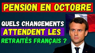 🚨URGENT❗️PENSION EN OCTOBRE 2024 👉 QUELS CHANGEMENTS ATTENDENT LES RETRAITÉS FRANÇAIS [upl. by Nedearb]