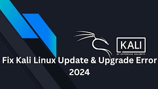 How to Fix Kali Linux Update amp Upgrade Error 2024 [upl. by Anen]