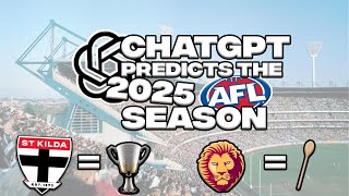 CHATGPT Predicts THE 2025 AFL SEASON [upl. by Waal]