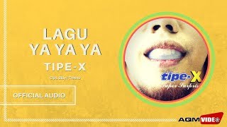 Tipe X  Lagu Ya ya ya  Official Audio [upl. by Ahsiemaj]