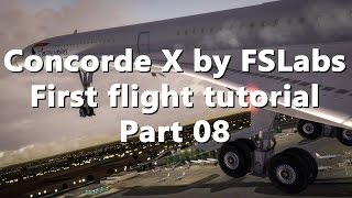 Concorde X by FSLabs  First flight tutorial Part 08 [upl. by Dolan]