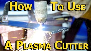 How to Use a Plasma Cutter [upl. by Evin]