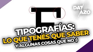 TIPOGRAFÍAS lo que tenés que SABER y otras cosas que no 😄  DATAZO [upl. by Hewart]