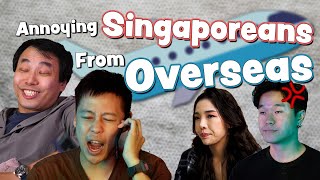 Annoying Singaporeans From Overseas [upl. by Ailekahs]