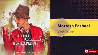 Morteza Pashaei  Vaghteshe  مرتضی پاشایی  وقتشه [upl. by Pevzner594]