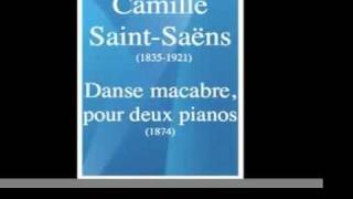 Camille SaintSaëns 18351921  Danse macabre pour deux pianos 1874 [upl. by Lozano]