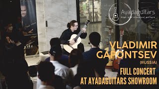 Vladimir Gapontsev FULL CONCERT  CLASSICAL GUITAR  Live from Ayadaguitars Showroom [upl. by Isdnil698]