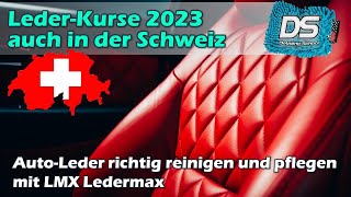 LederKurse von Ledermax 2023 auch in der Schweiz Lerne AutoLeder richtig zu reinigen und pflegen [upl. by Eydnarb]