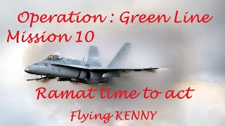 DCS World FA18C Operation Green Line Mission 10  Ramat time to act [upl. by Khichabia]