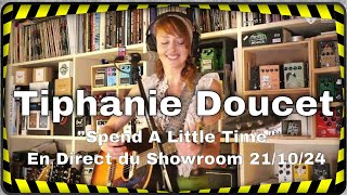 quotSpend A Little Timequot Tiphanie Doucet  Concert en Direct du Showroom [upl. by Johnny109]