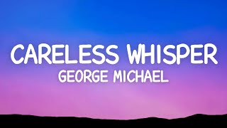 George Michael  Careless Whisper Lyrics [upl. by Anglim811]