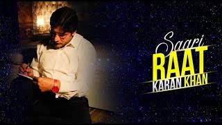 Karan Khan  Saari Raat Official  Badraga Audio Urdu Hindi [upl. by Hsur]