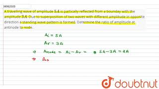 A travelling wave of amplitude 5 A is partically reflected from a bounday with the ampl [upl. by Kaia]