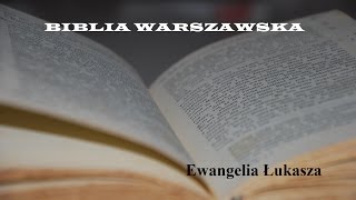 BIBLIA WARSZAWSKA NT 03 Ewangelia Łukasza [upl. by Hazeefah781]