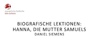 Biografische Lektionen Hanna die Mutter Samuels  Daniel Siemens [upl. by Lillie]