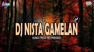 DJ NISTA GAMELAN DJ SUNDA TERBARU 2024 [upl. by Clark]